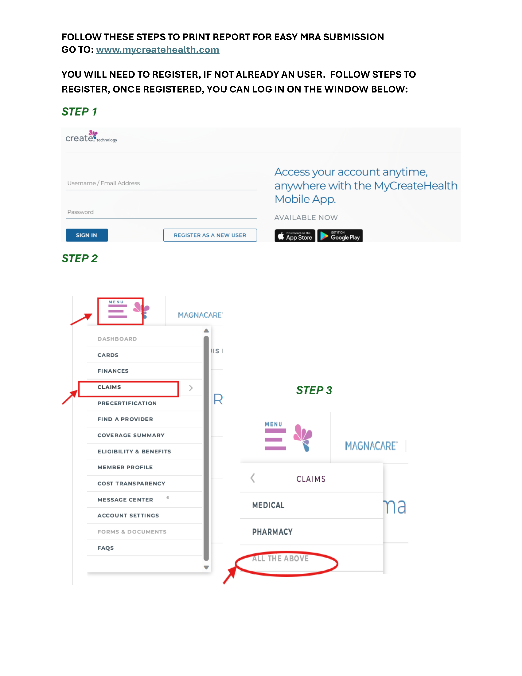 You will need to register, if not already an user. After you log in, follow these steps: log in to your account, select claims in the main menu, select the all the above menu item, select dates for report, then click on options, and select pdf.